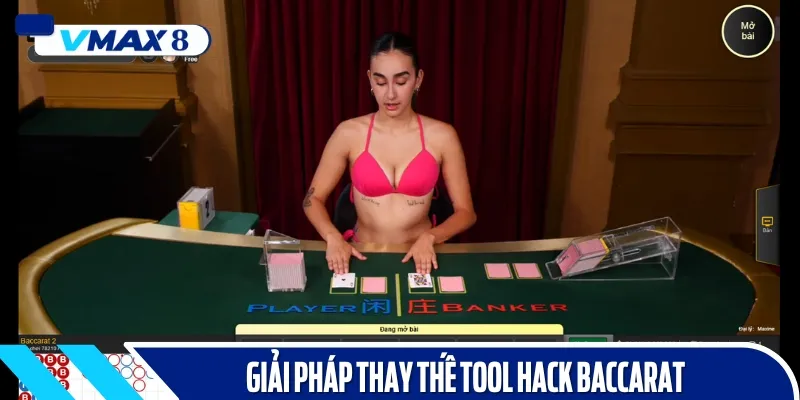 giải pháp thay thế tool hack baccarat